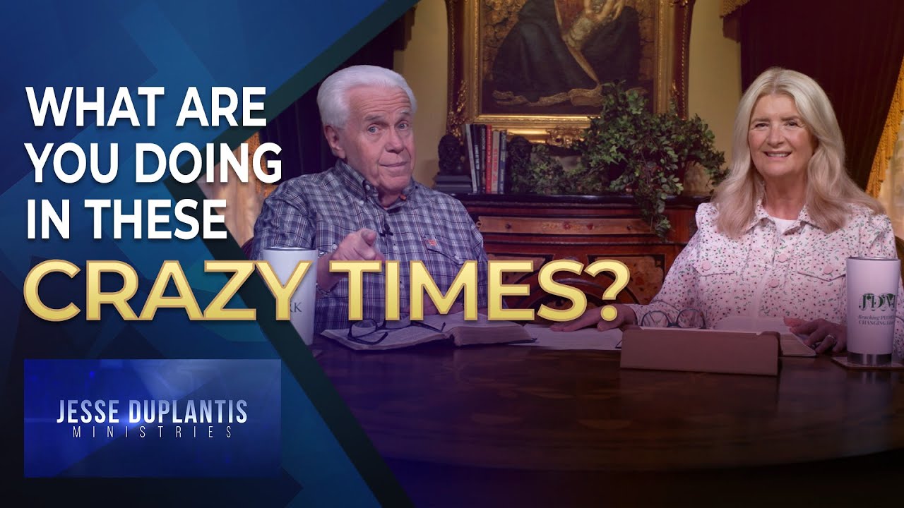 What Are You Doing In These Crazy Times? | Jesse & Cathy Duplantis
