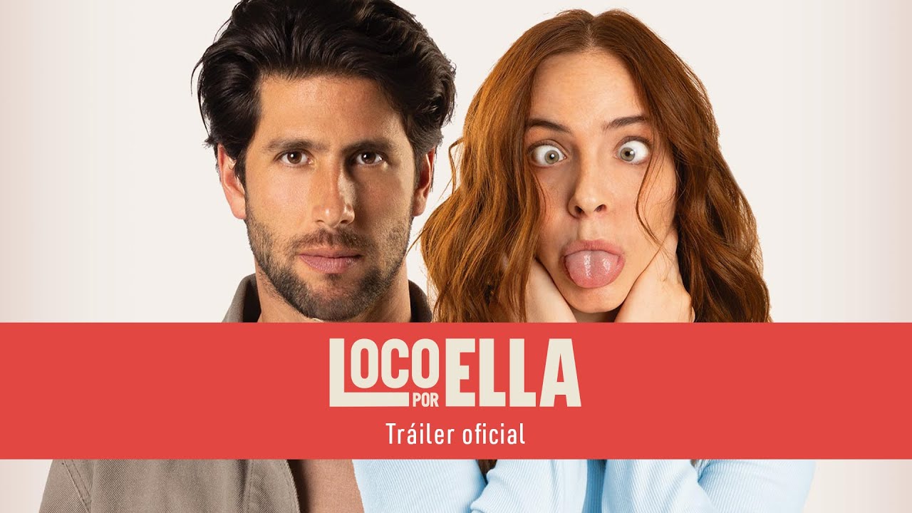 Loco por ella - Tráiler Oficial