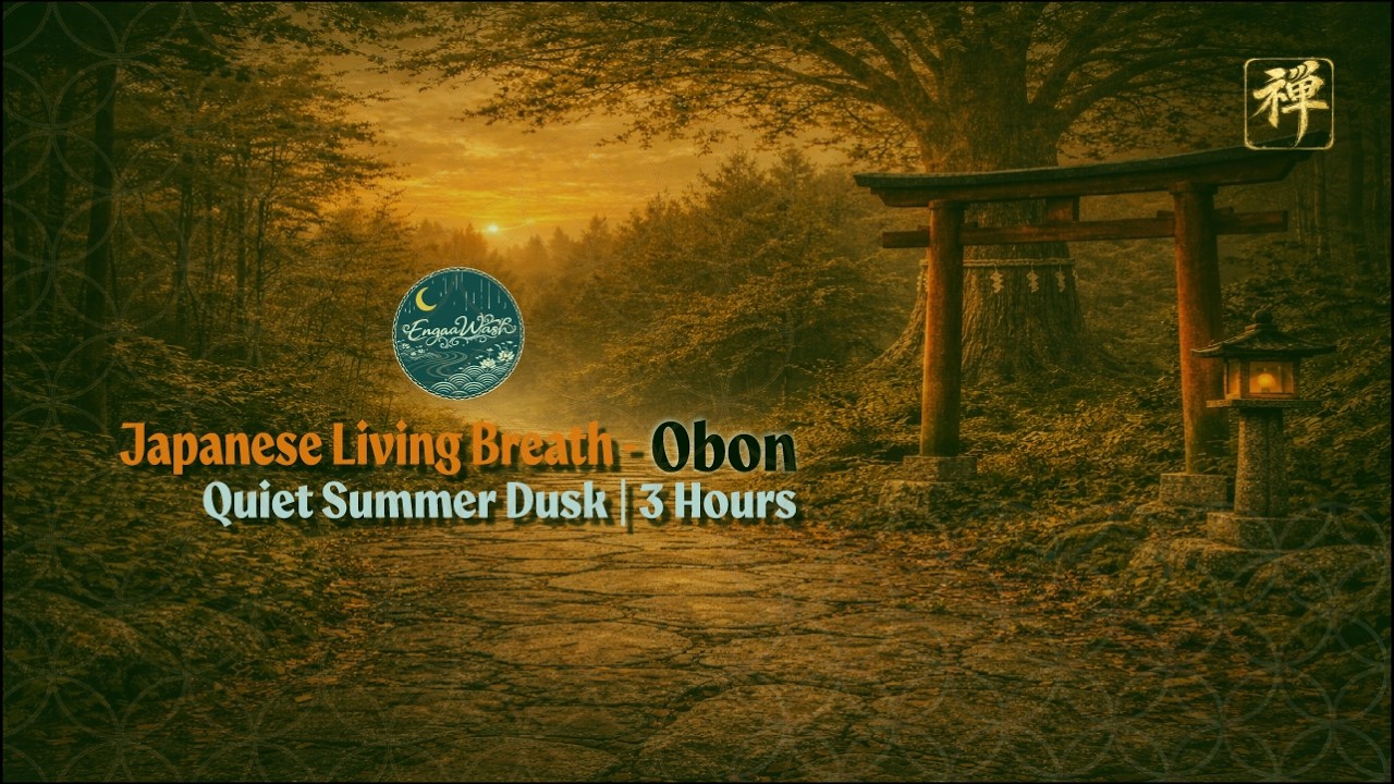 Japanese Living Breath – Obon | Quiet Summer Dusk – 3 Hours