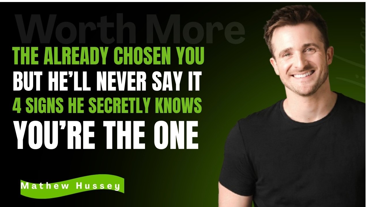 4 Hidden Signs He Secretly Sees You as ‘The One’ (But Won’t Say It) | MATTHEW HUSSEY MOTIVATION