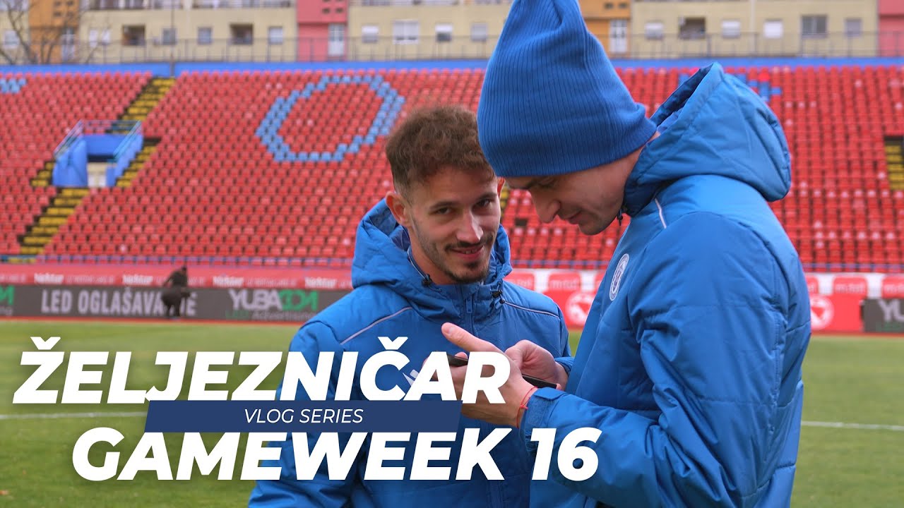 SEASON GAMEWEEK 16 | Vlog Series | FK Željezničar