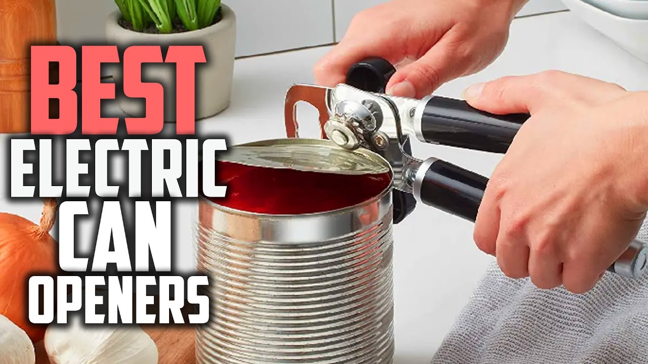 Top 5 Best Electric Can Openers [Review in 2022] With Knife Sharpener & Cord Storage