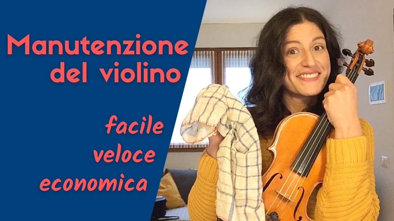 LA MANUTENZIONE DEL VIOLINO - Semplice, veloce e a costo (quasi) zero