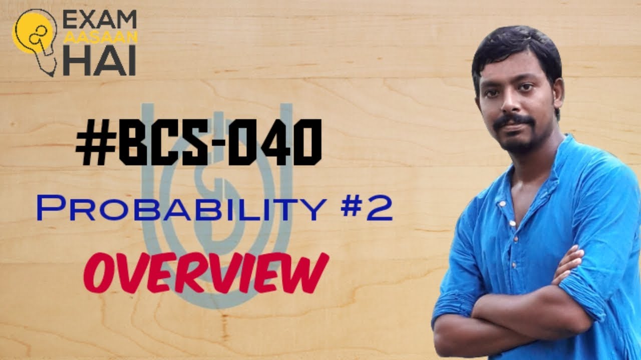 BCS-040: Overview|| Probability #2