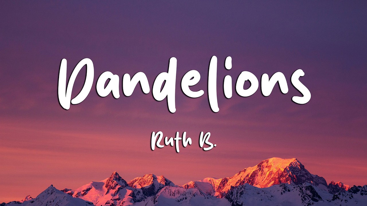 Ruth B. - Dandelions (Lyrics) (Loop Video)