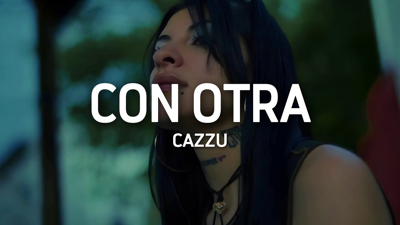 Cazzu - CON OTRA (Letra)