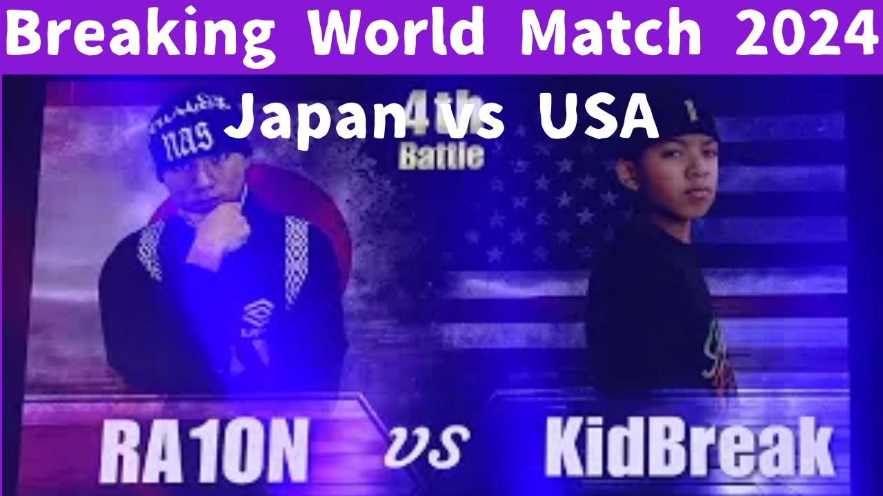 【RA1ON vs KidBreak】【 Breaking World Match 2024】