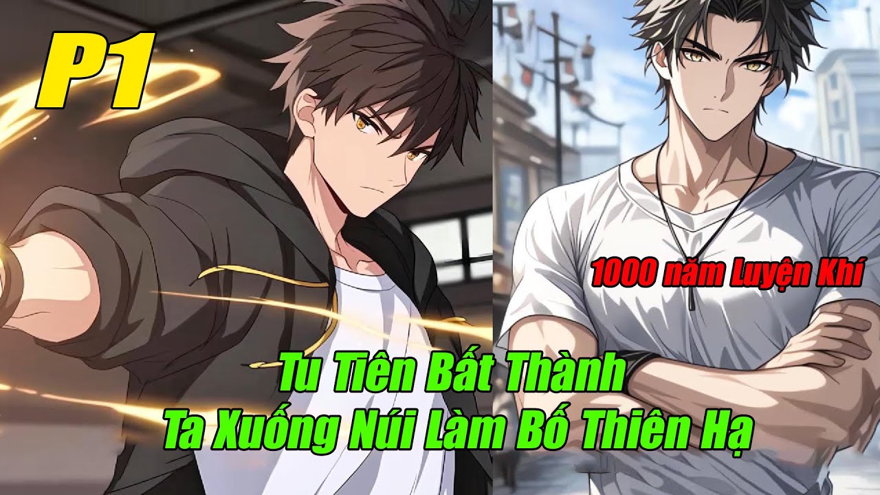 Tu Tiên Bất Thành Ta Xuống Núi Làm Bố Thiên Hạ | P1