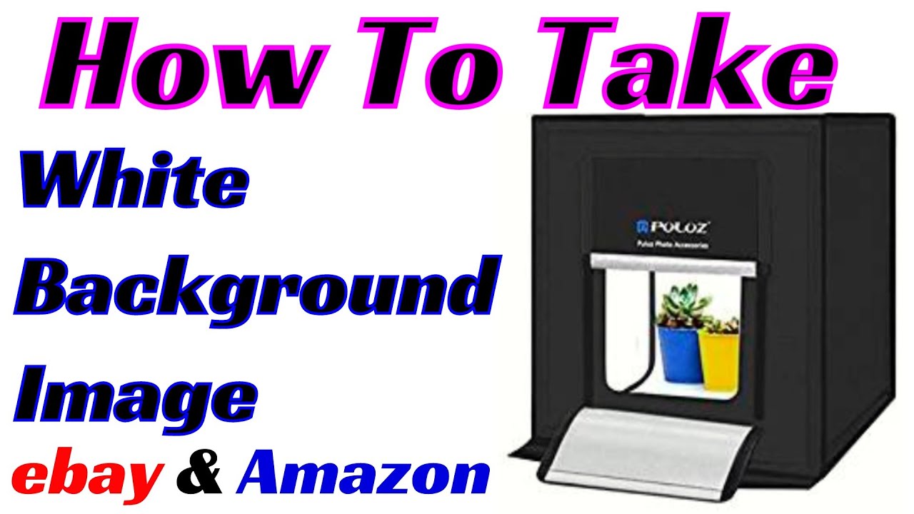 How To Take The Best WHITE BACKGROUND Product Pictures For eBay & Amazon