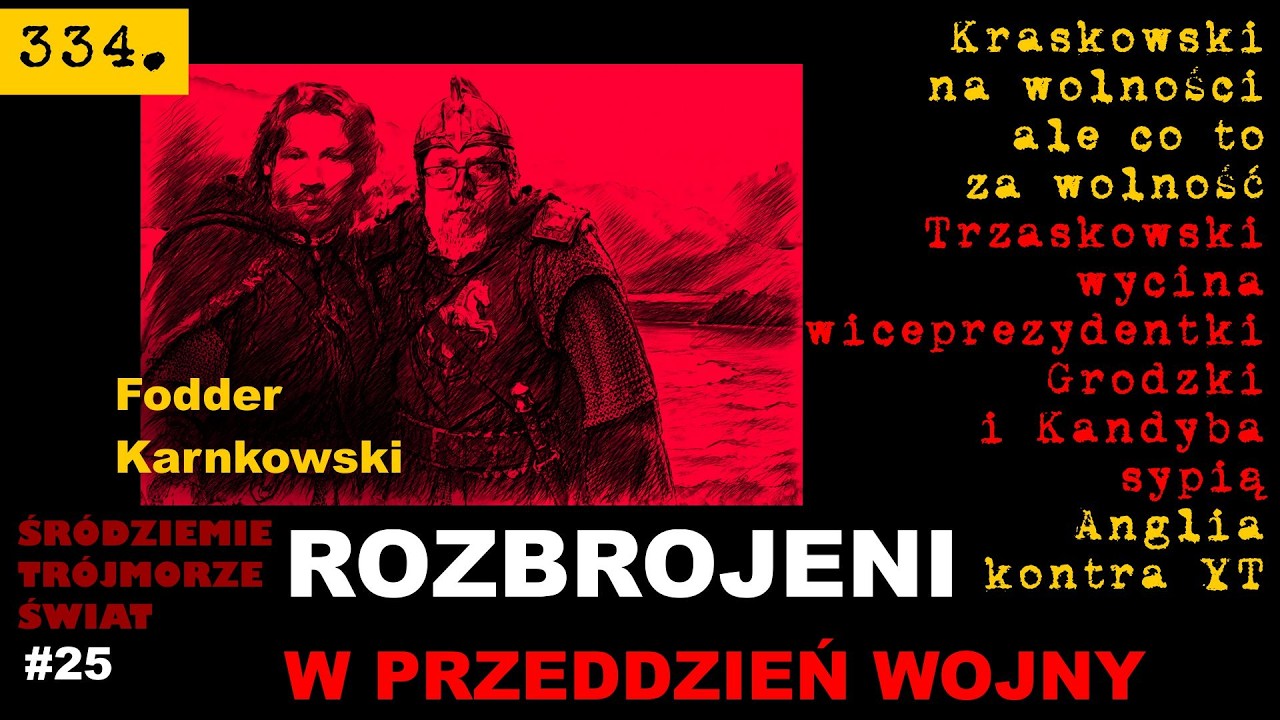 334. Fodder ☩ Karnkowski⏩Rozbrojenie w przeddzień wojny⏩Kraskowski wolny⏩Szpital bez końca⏩ŚTŚ 25