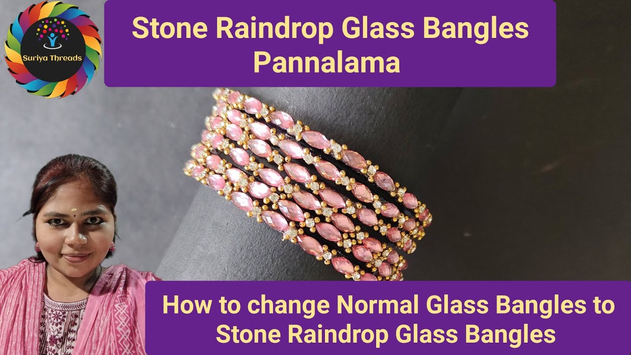 Stone Raindrop Glass Bangles Pannalama?Full Tutorial #diystoneraindropglassbangles #suriyathreads 