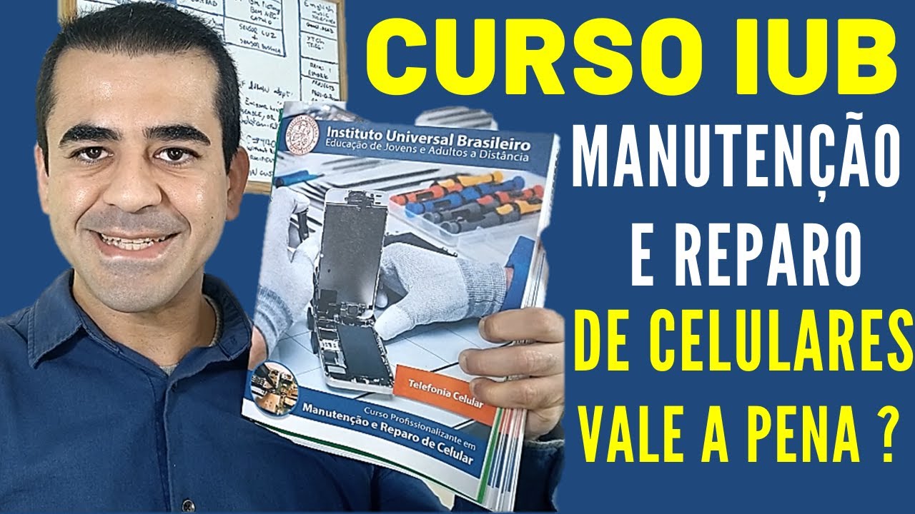 Curso de Manutenção e Reparo de celulares e Placas no IUB vale a pena ?