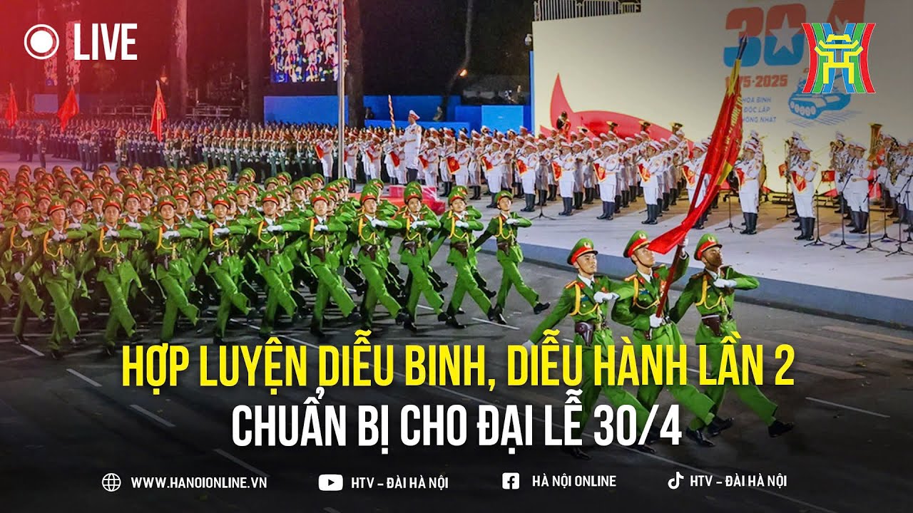 🔴 TRỰC TIẾP: Tổng hợp luyện diễu binh, diễu hành lần 2 | Chuẩn bị cho đại lễ 30/4/2025