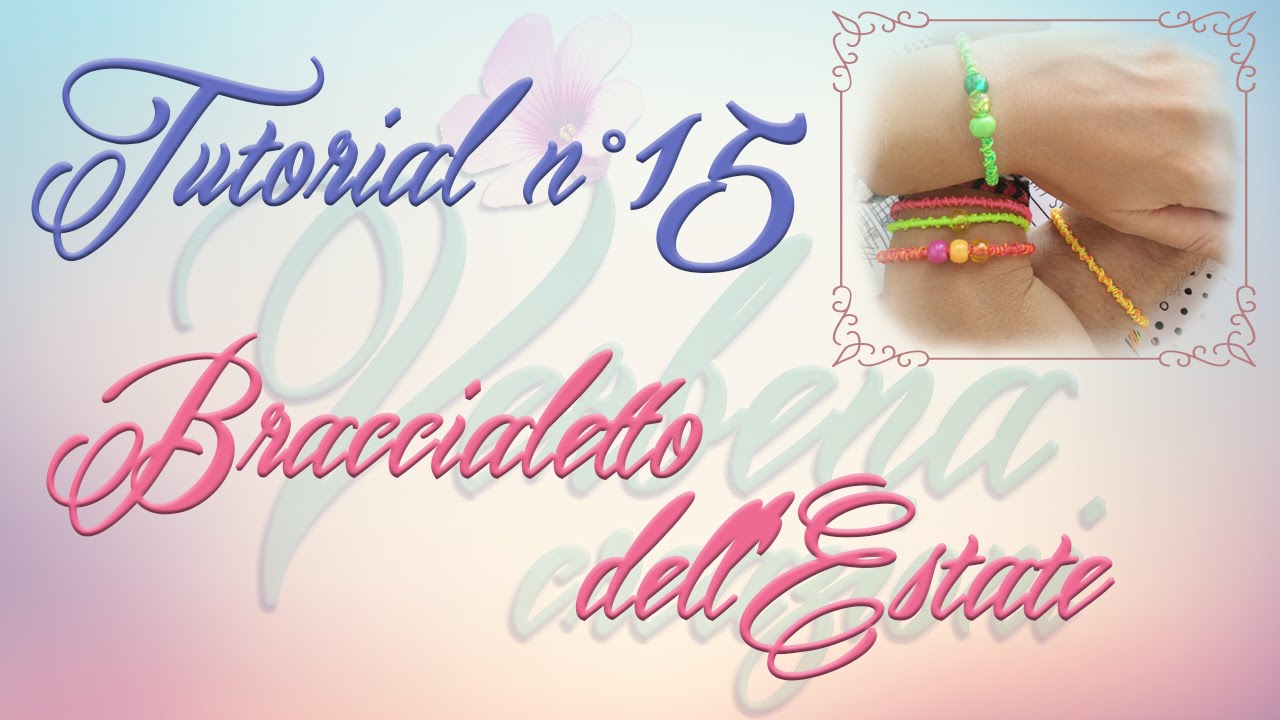 Chiacchierino ad Ago: TUTORIAL 15 - Braccialetto dell'estate