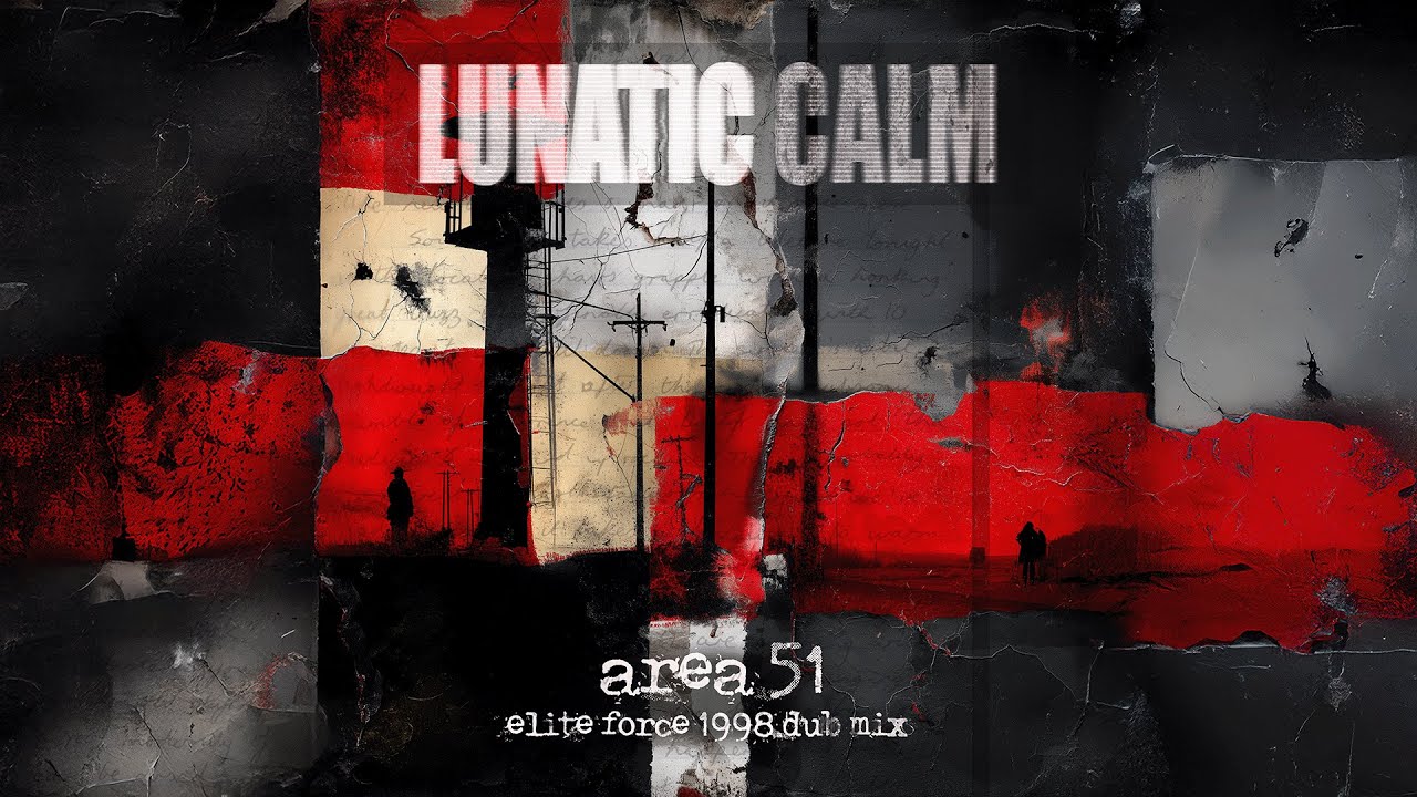 Lunatic Calm - Area 51 (Elite Force 1998 Dub Mix)