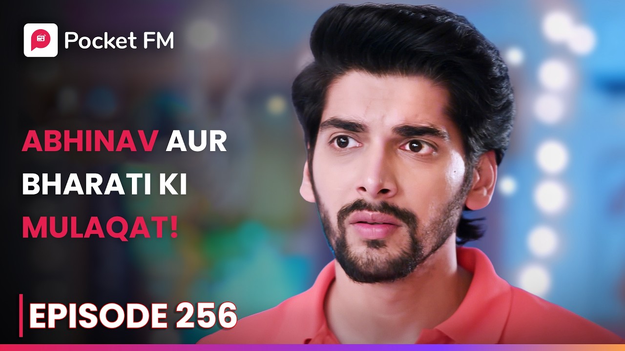 Abhinav Aur Bharati Ki Mulaqat! | Episode 256 | The Return of Tiger | Pocket FM