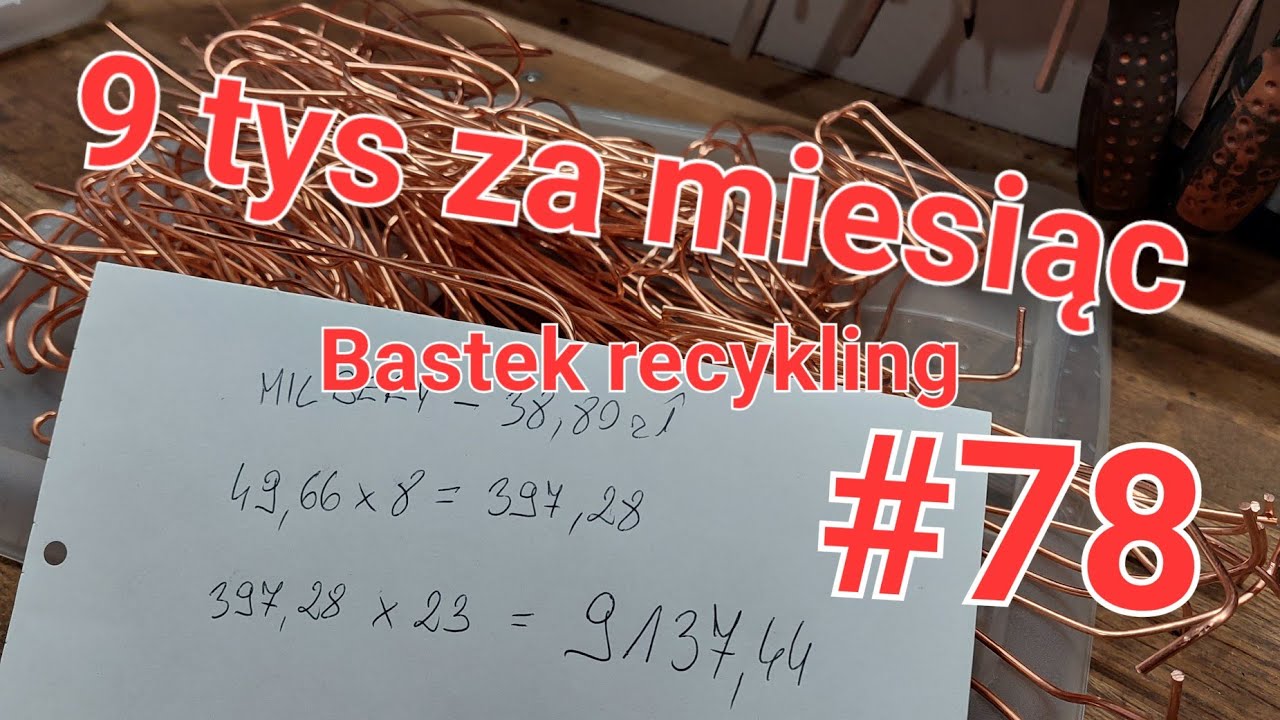 Jak zarobić ponad 9 tys zł w Polsce na rękę Bastek #recykling #miedź #78