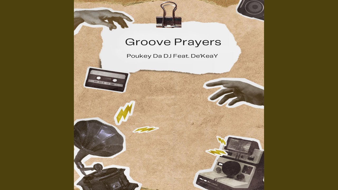 Groove Prayers (feat. De'KeaY)