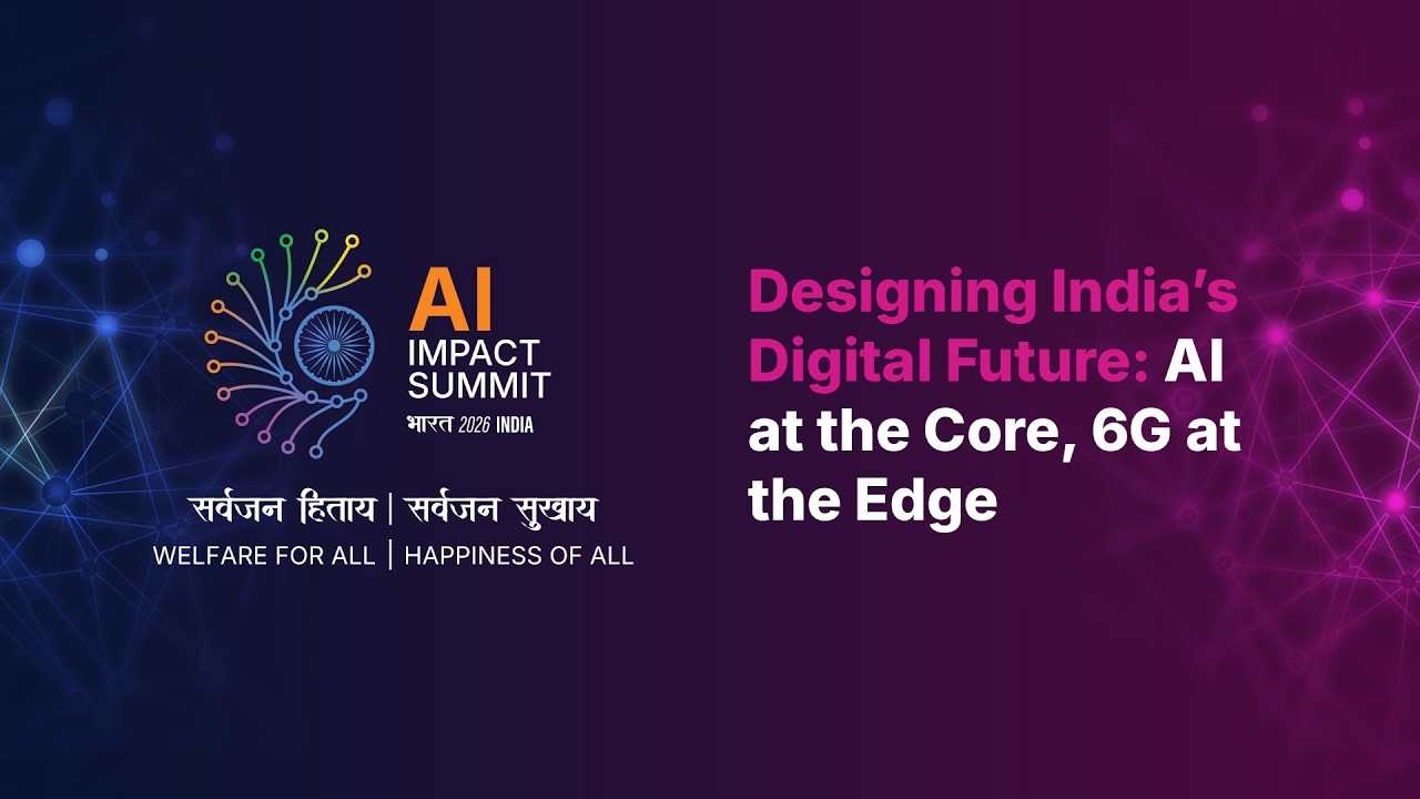 Designing India’s Digital Future: AI at the Core, 6G at the Edge
