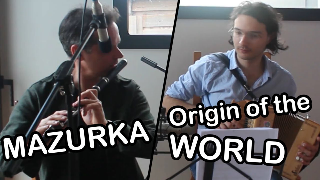 Mazurka - Origin Of The World - Transverse flute/Accordion