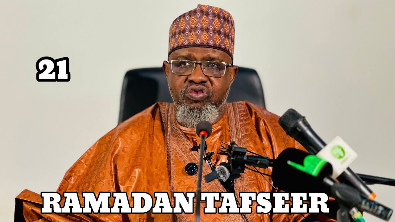 Ramadan Tafseer Day 21 || Prof Dr Muhammad Sani Umar Musa Rijiyar Lemo OON