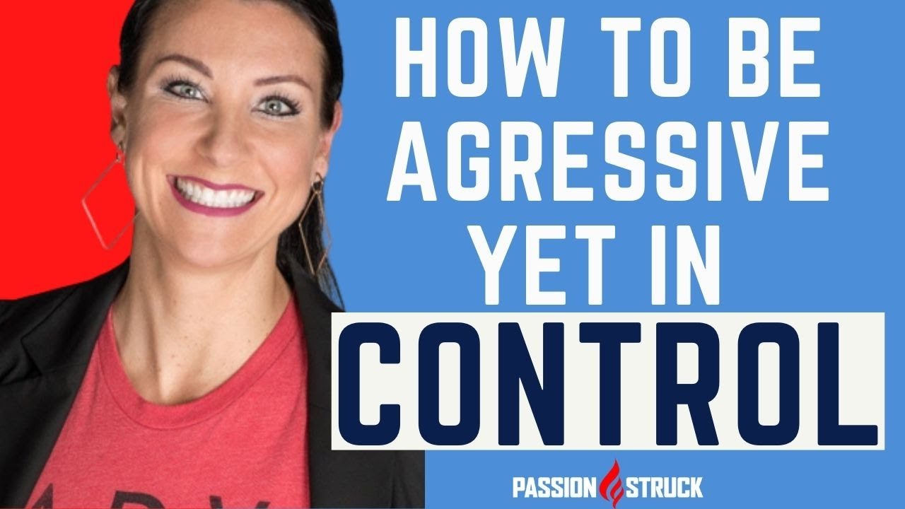 How to Be Aggressive Yet in Control - Anne O'Neill | Mindset Moments