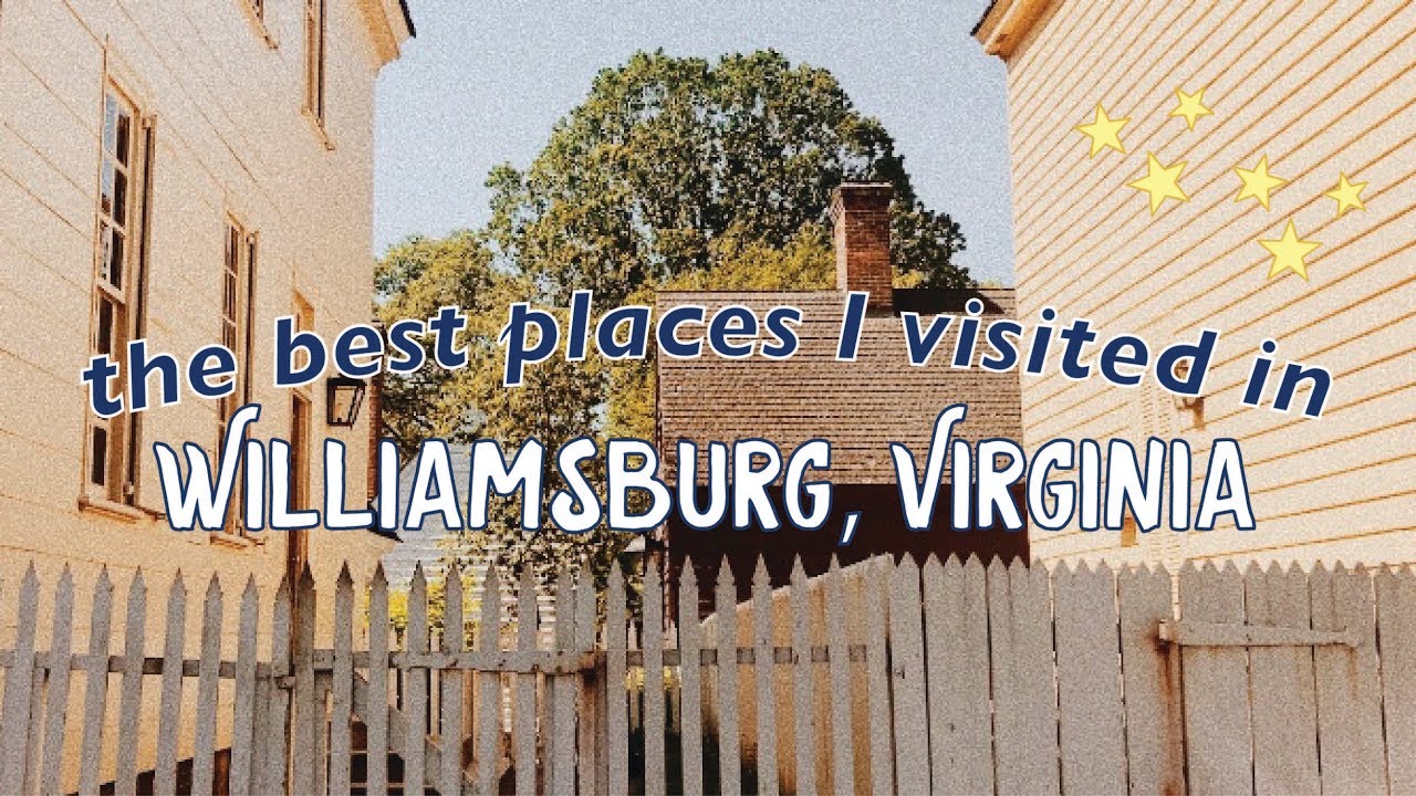 the best places I visited in williamsburg, virginia