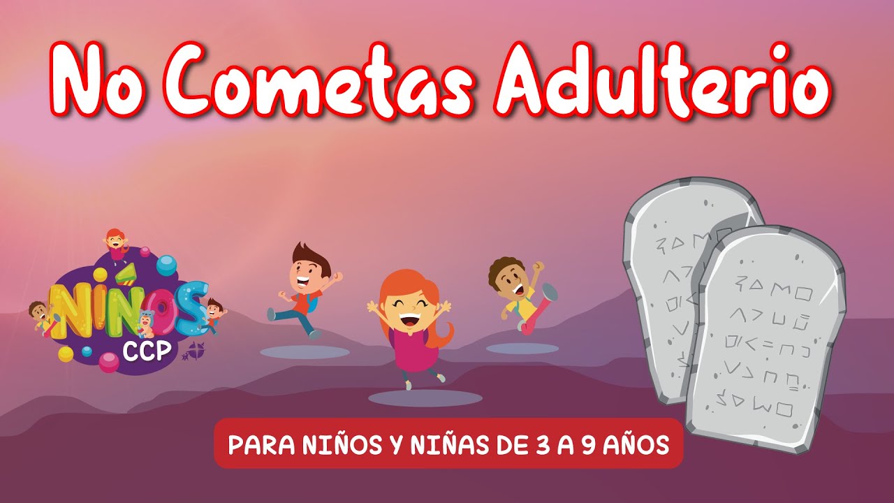 Clase dominical | 3 - 9 años | No Cometas Adulterio