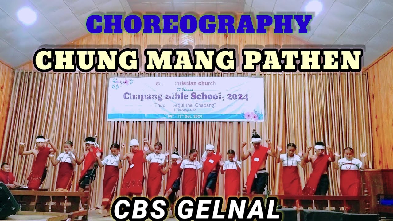 CHUNG MANG PATHEN || CHOREOGRAPHY || JEPHTHA GROUP || GELNAL CBS 2024 ||