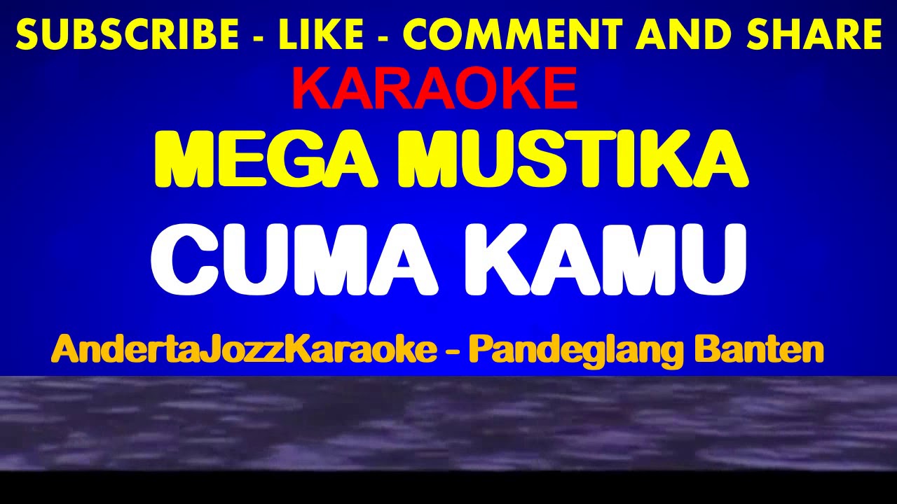 KARAOKE - CUMA KAMU / HANYA KAMU - MEGA MUSTIKA