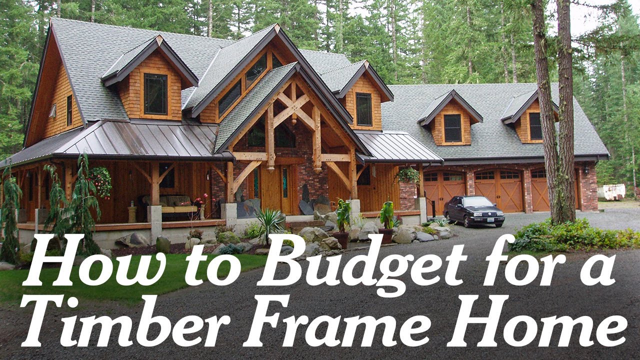 How to Budget for a Timber Frame Home