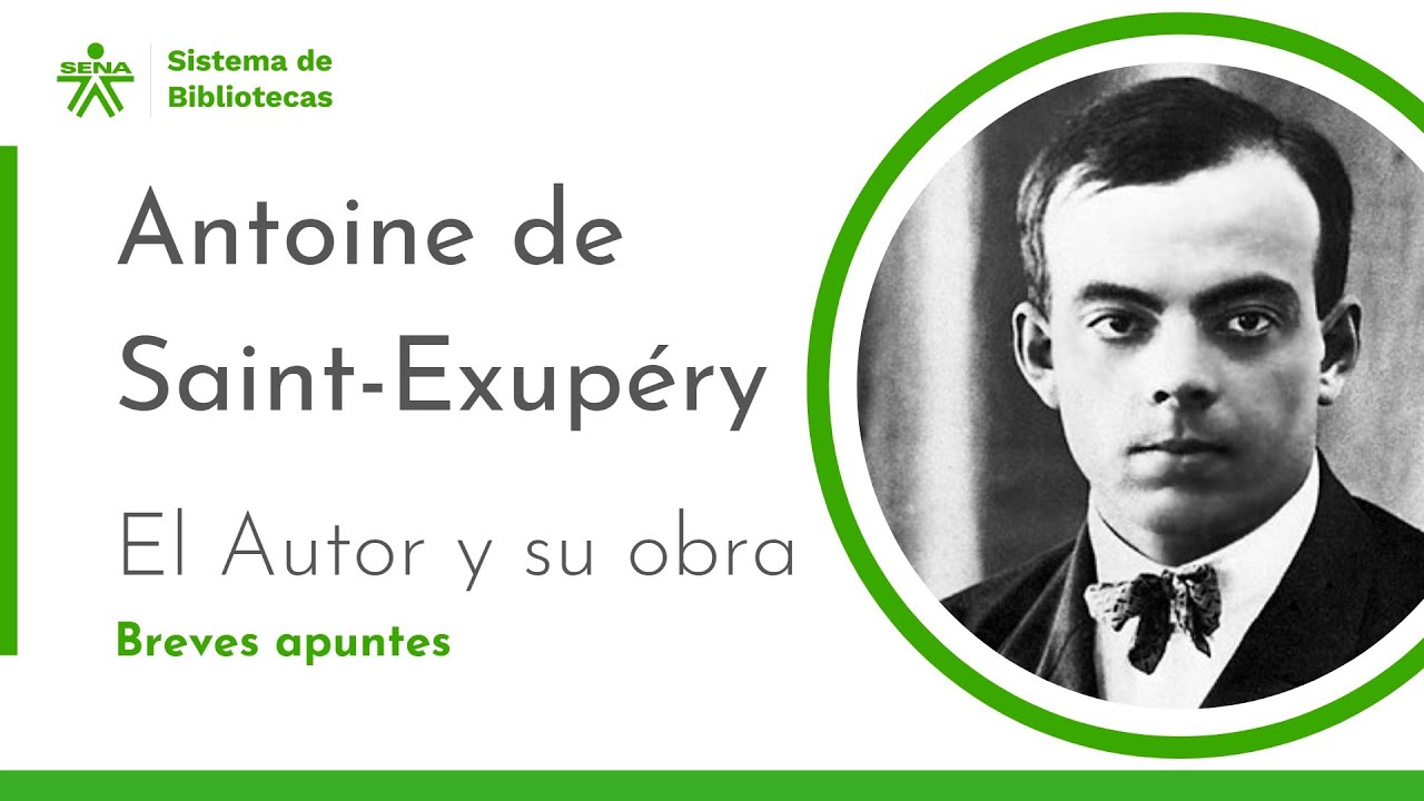 Antoine de Saint-Exupéry | El autor y su obra | Breves apuntes