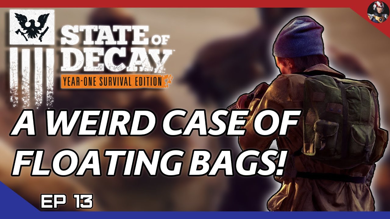 State of Decay: YOSE (Zombie Goulag) | A Weird Case Of Floating Bags! | EP.13