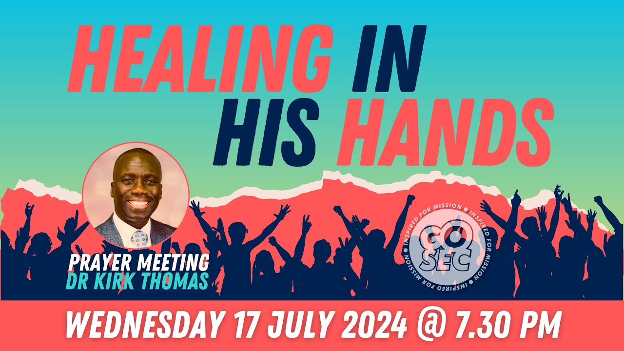 HEALING IN HIS HANDS - SEC Prayer Meeting