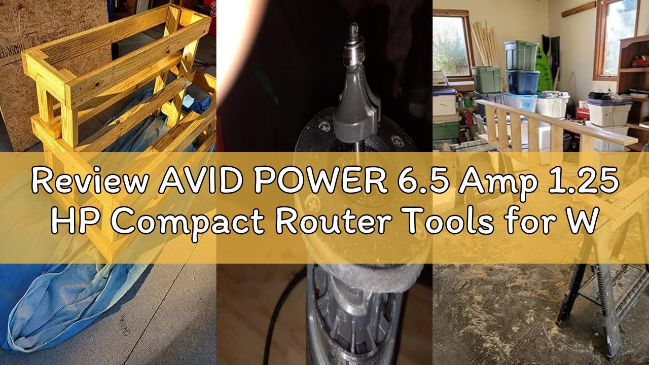 Review AVID POWER 6.5 Amp 1.25 HP Compact Router Tools for Woodworking, Fixed Base Wood Router with