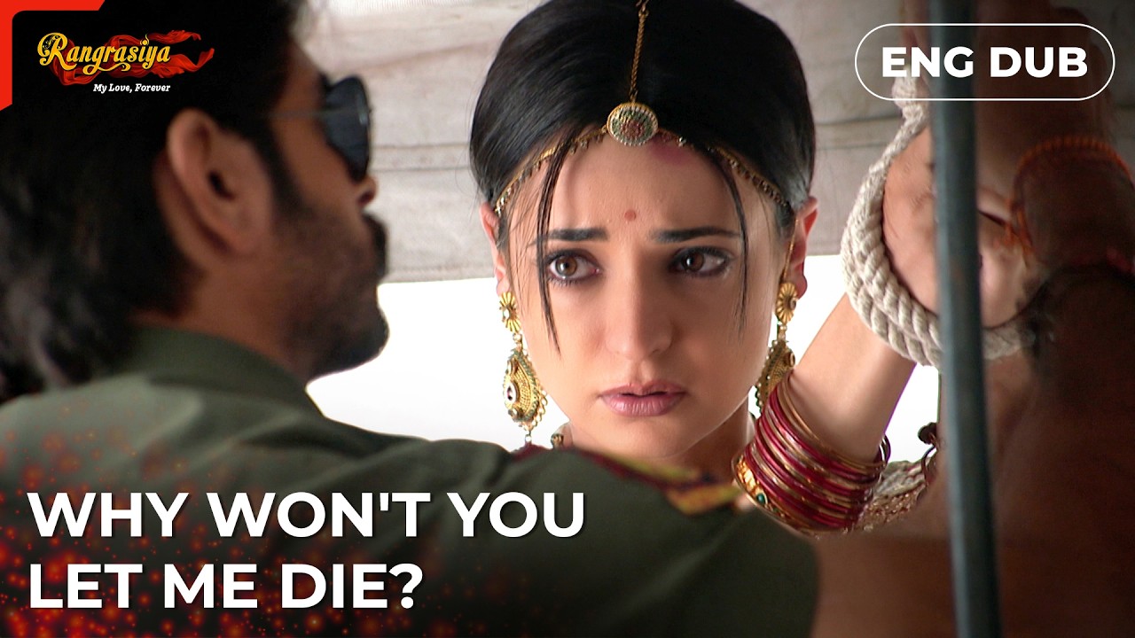He refuses to let her go Rangrasiya | Indian Series in English Dubbed #EP05