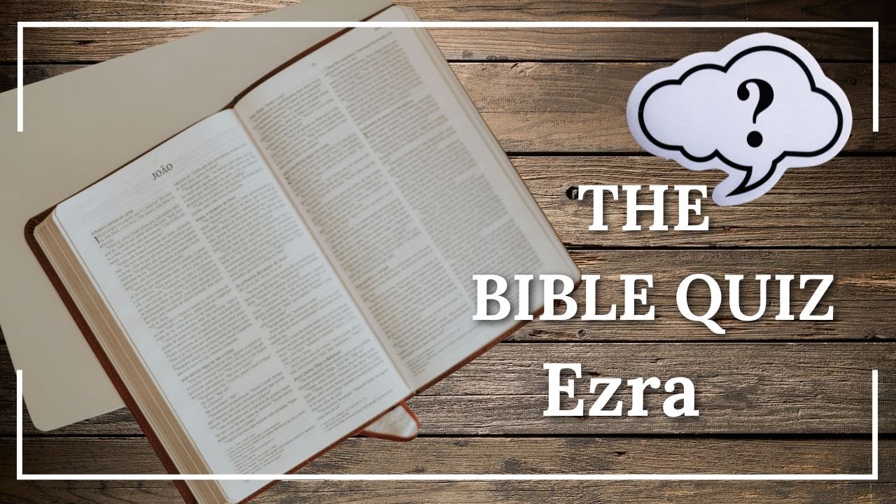 Ezra Bible Quiz | Rebuilding Starts with Returning