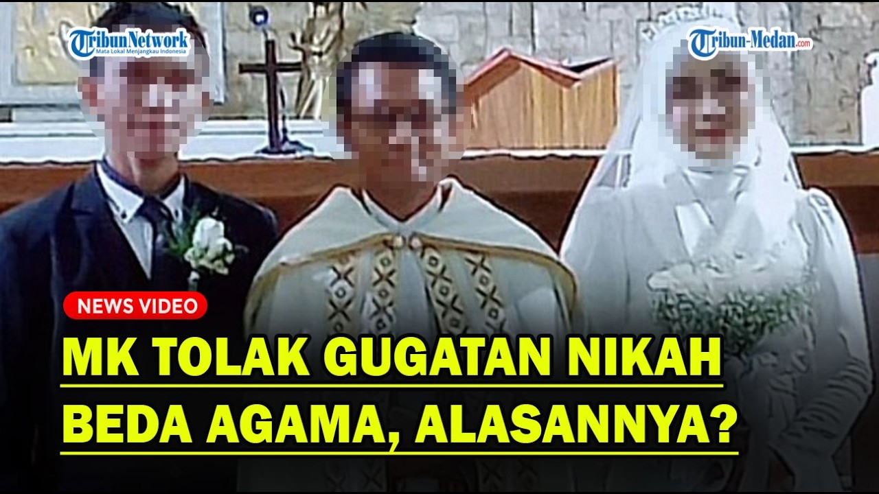 TOK❗ MK Tolak Gugatan Nikah Beda Agama, Alasannya❓