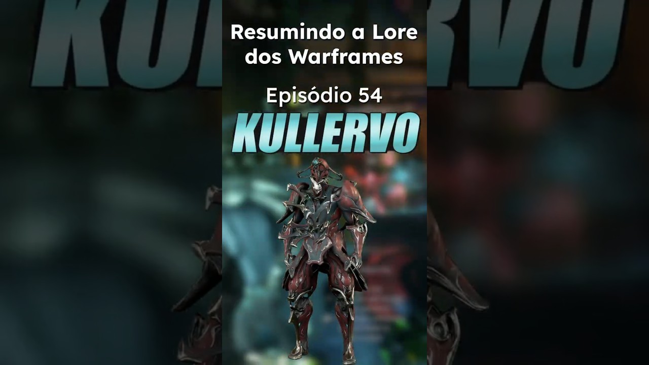 Resumindo a Lore dos Warframes: Episódio 54: Kullervo 