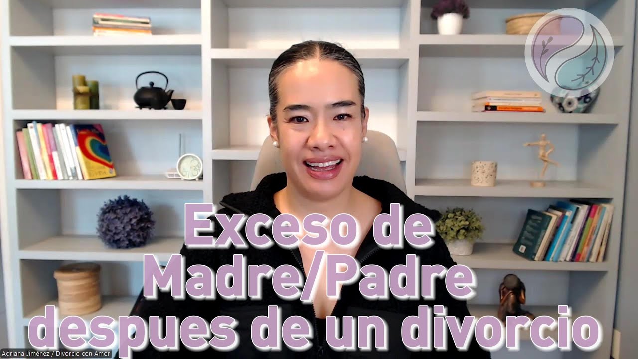 Exceso de madre/padre después de un divorcio | Ep. 27