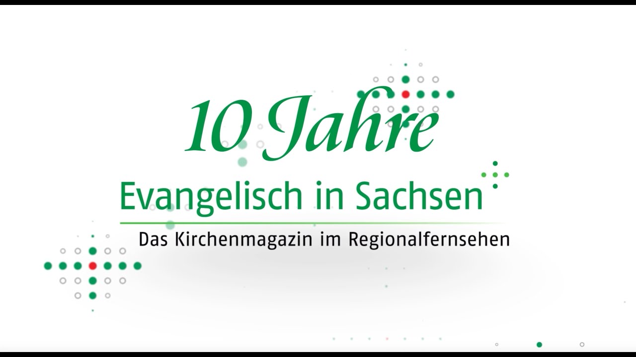 10 Jahre Evangelisch in Sachsen – wir feiern Jubiläum