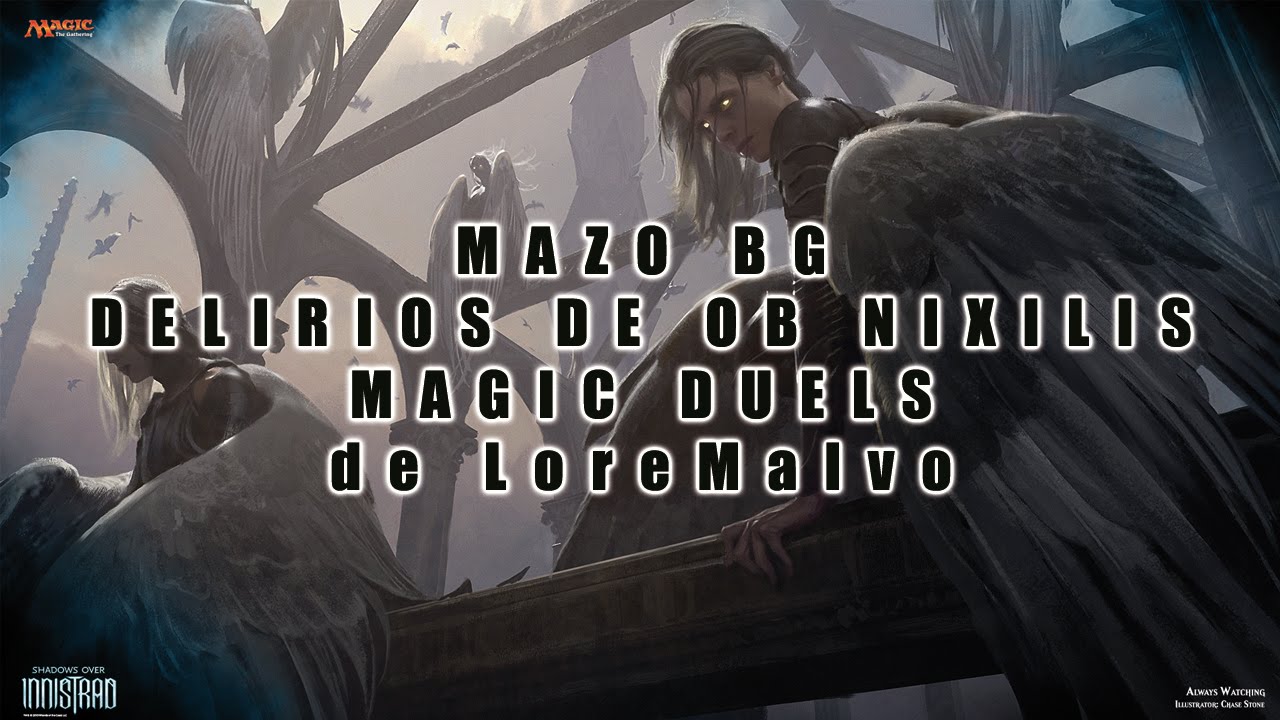 Magic duels mazo negro verde BG delirios de ob nixilis comentado