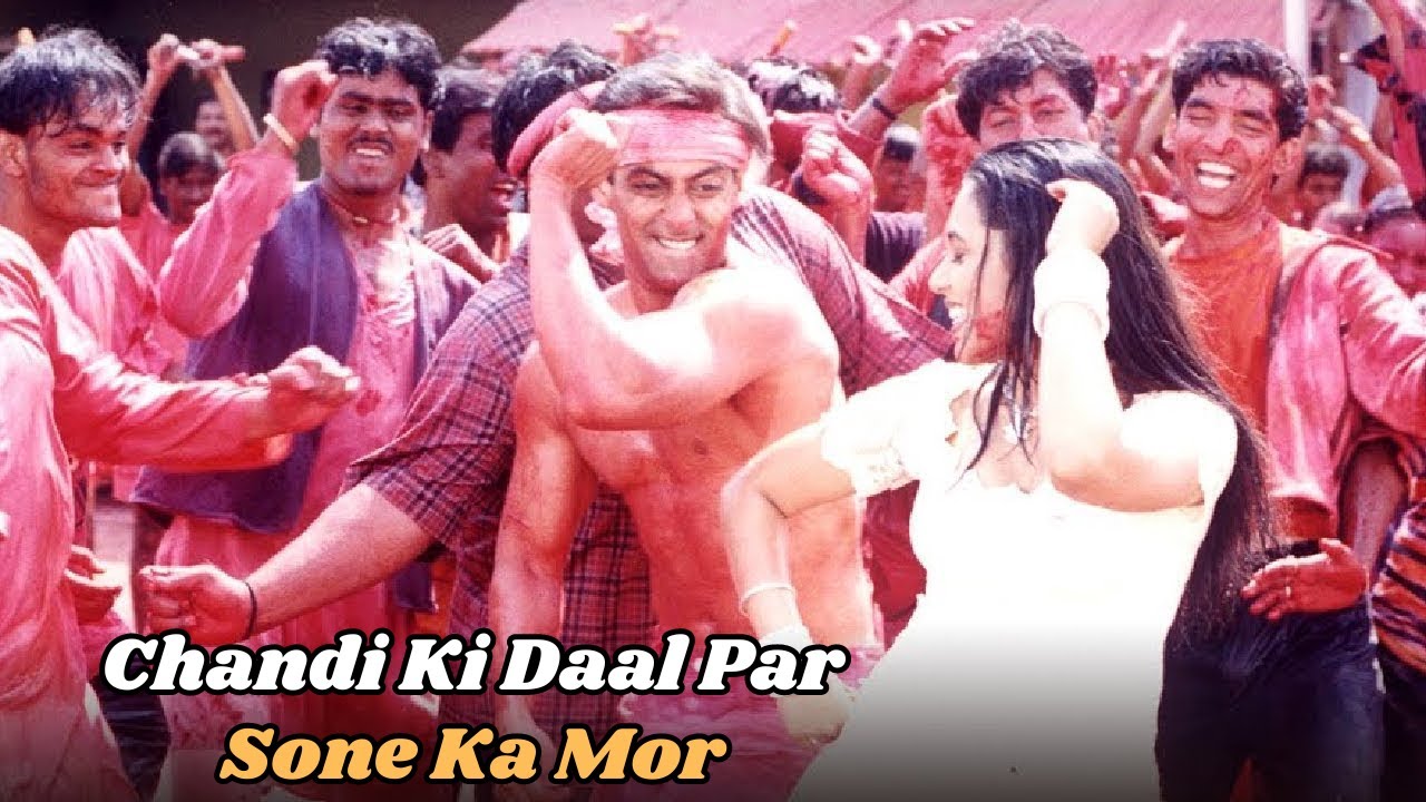 Chandi Ki Daal Par Sone Ka Mor - Full Song | Salman Khan, Rani | Alka Yagnik | Dahi Handi Special