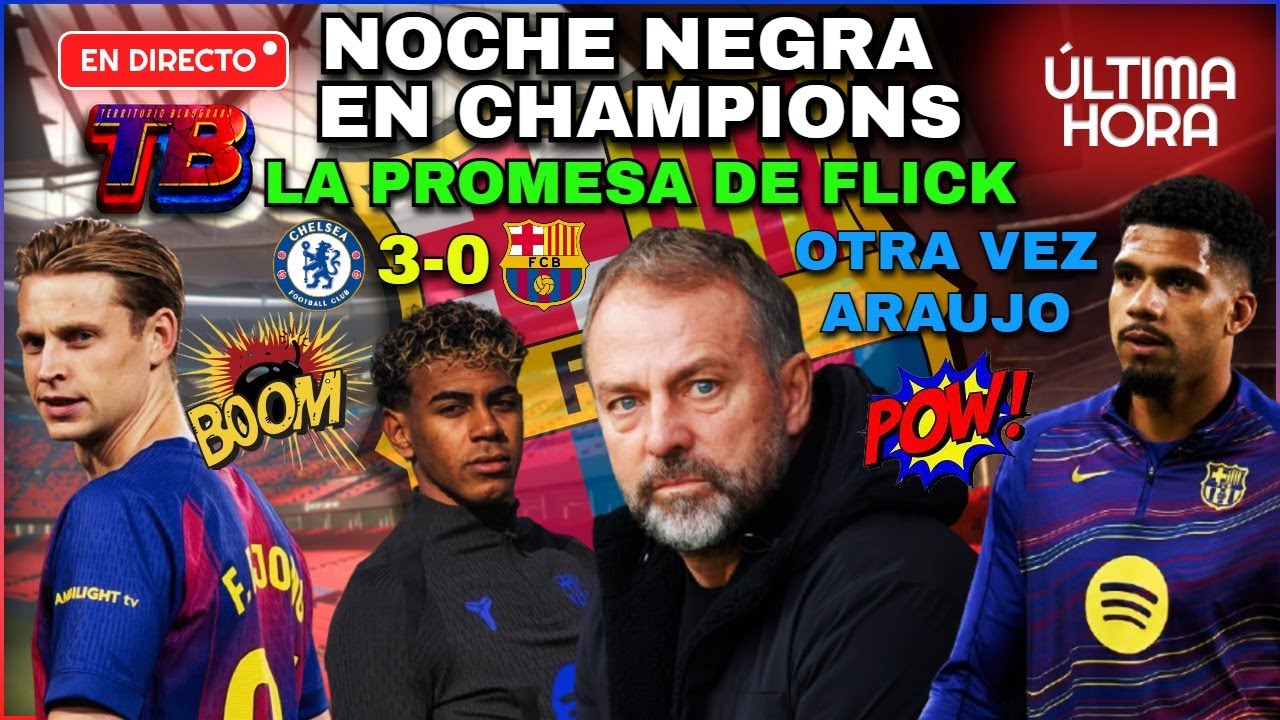 💣 ¡NOCHE NEGRA en Londres! Chelsea arrasa al BARÇA 😱 Araujo OUT otra vez 😡 Flick promete REACCIÓN 🔵🔴