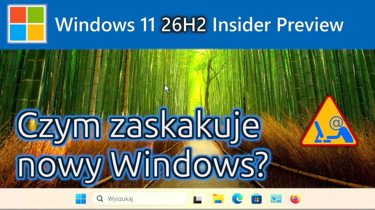 Windows 11 26H2 - czym może zaskoczyć system na jesień 2026?
