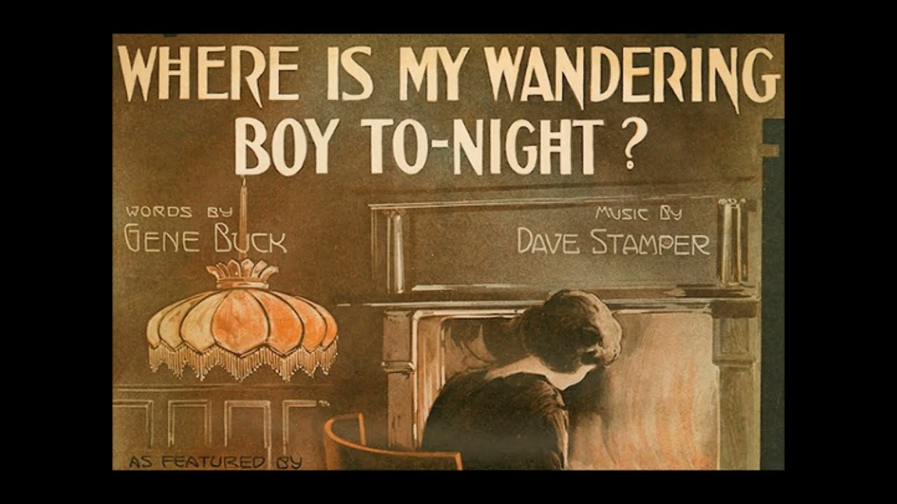 Haydn Quartet “Where Is My Wandering Boy Tonight?” temperance song by Reverend Robert Lowery 1877