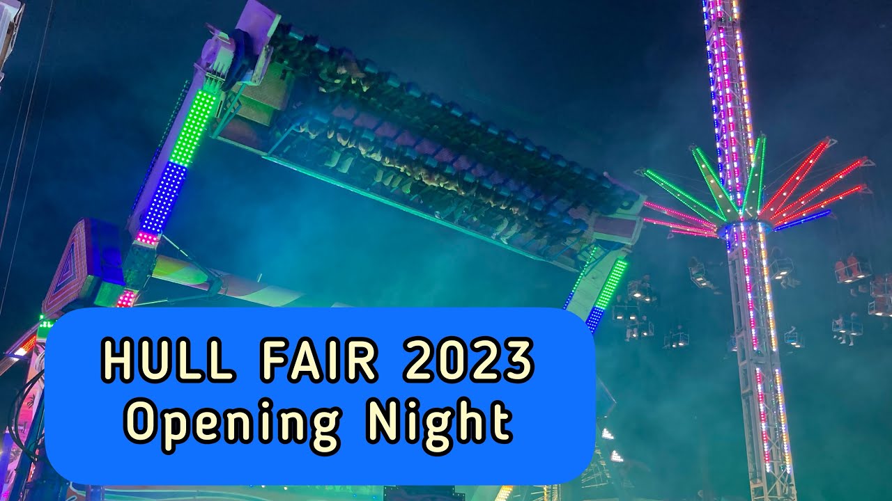 🎡 HULL FAIR 2023 * Opening Night #hullfair2023