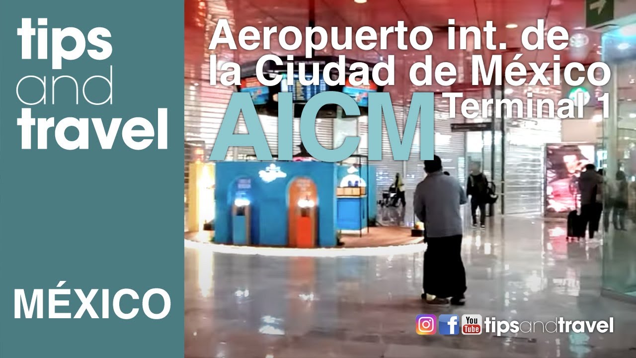 AICM - Aeropuerto Internacional de la Ciudad de México Terminal 1 - Actualización