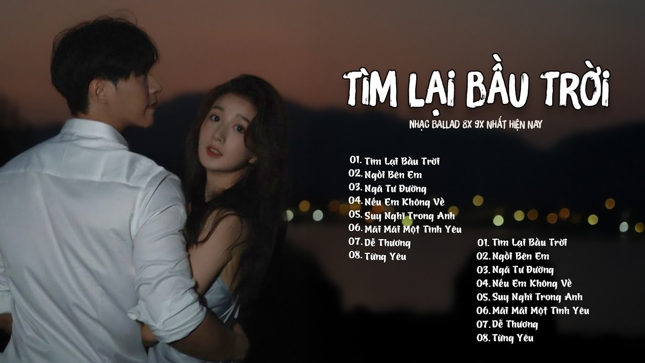 Tìm Lại Bầu Trời, Ngồi Bên Em, Ngã Tư Đường - Top Những Bản Ballad 8x 9x Hay Nhất Mọi Thời Đại