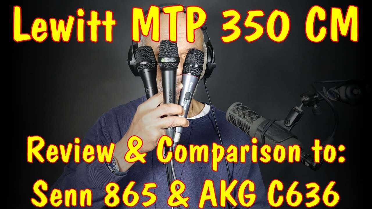 Lewitt MTP 350 CM Review & Comparison to Sennheiser e865 & AKG C636